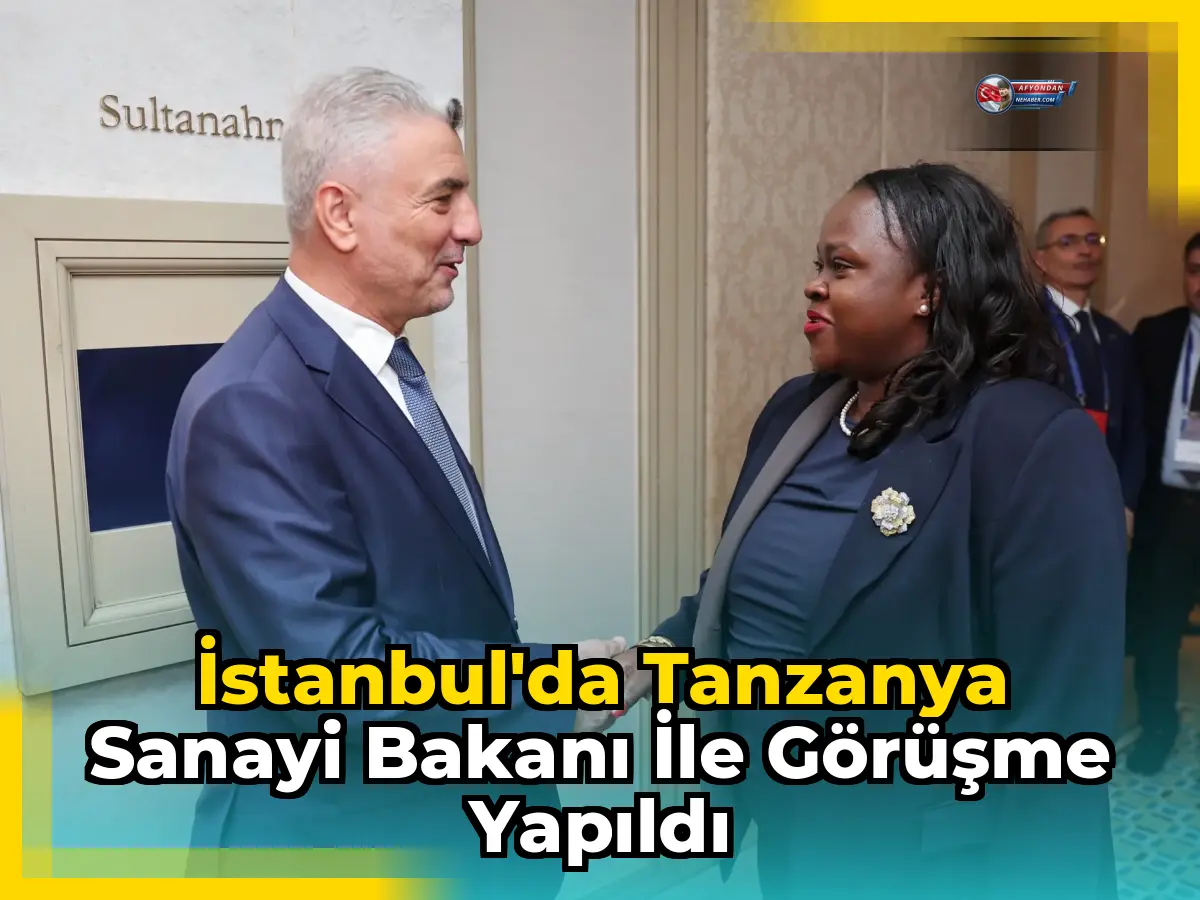 İstanbul'da Tanzanya Sanayi Bakanı ile görüşme yapıldı