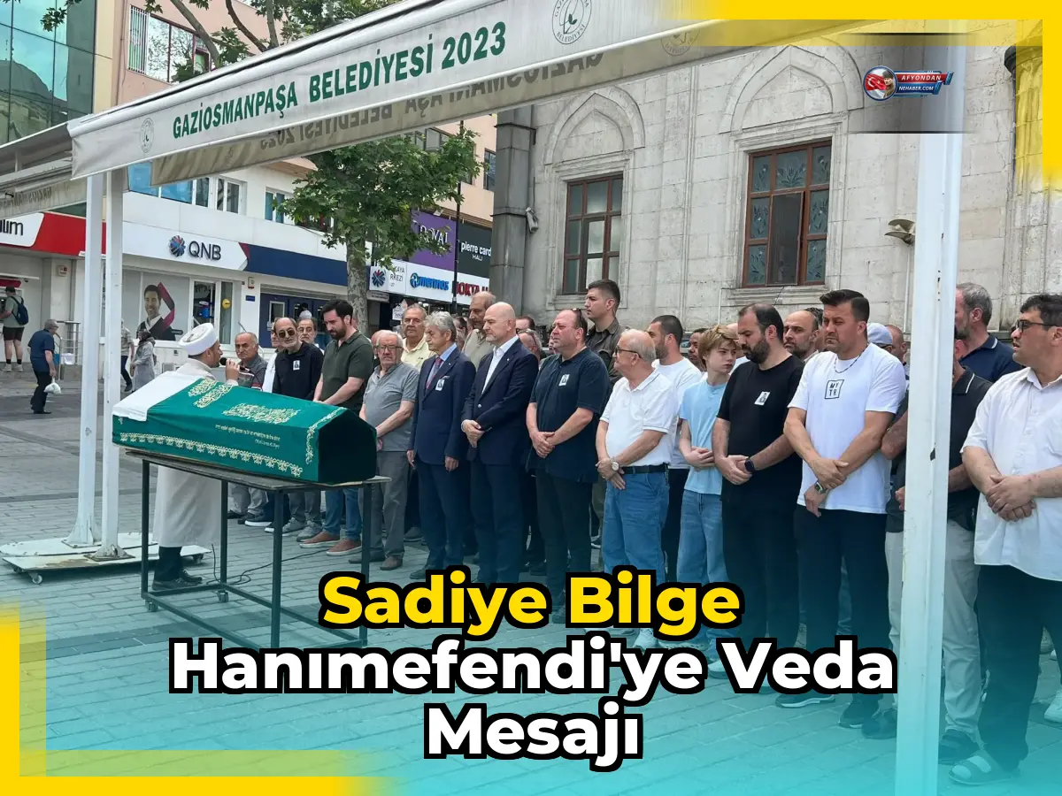 Sadiye Bilge Hanımefendi'ye veda mesajı