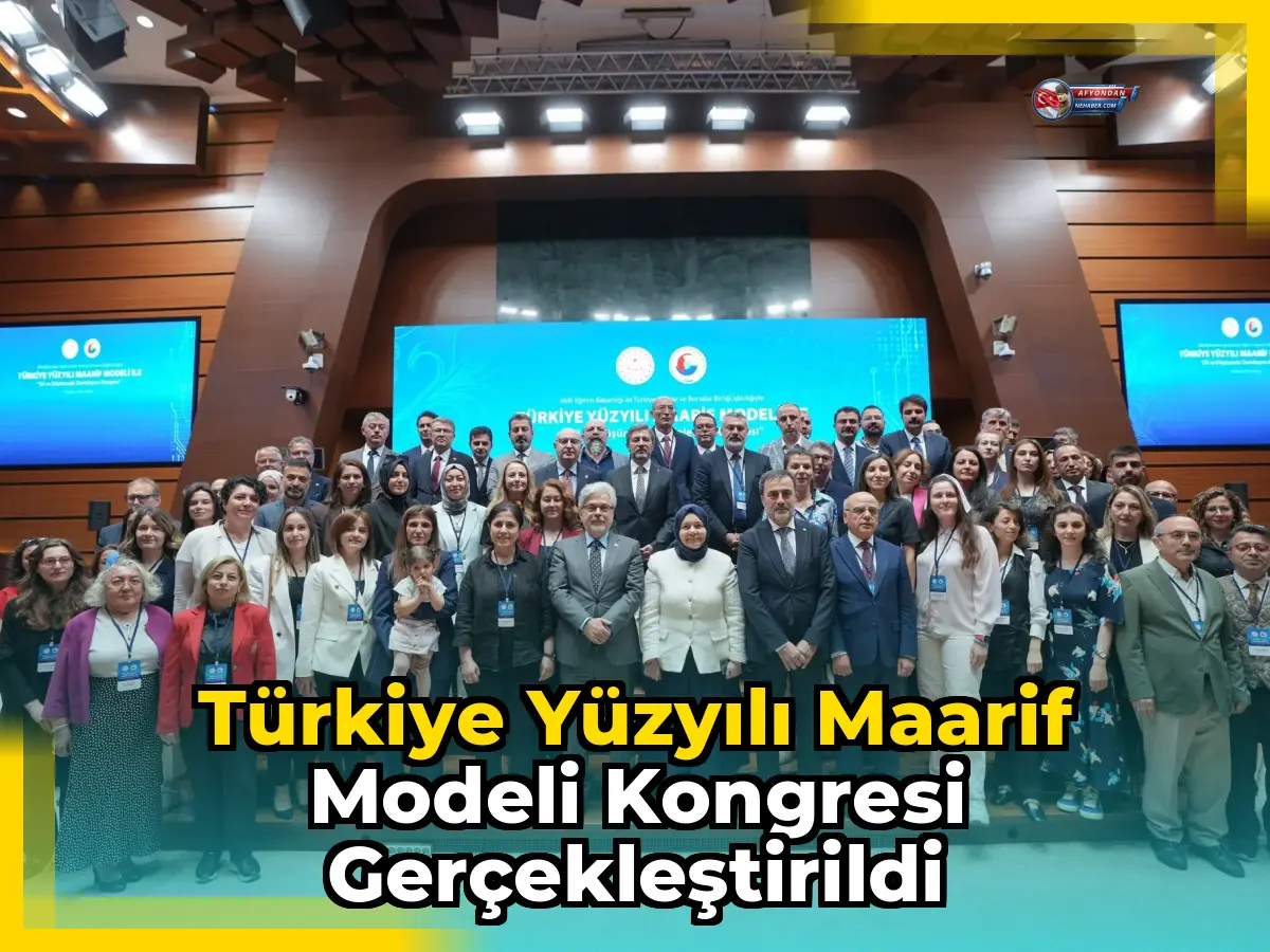 Türkiye Yüzyılı Maarif Modeli Kongresi Gerçekleştirildi