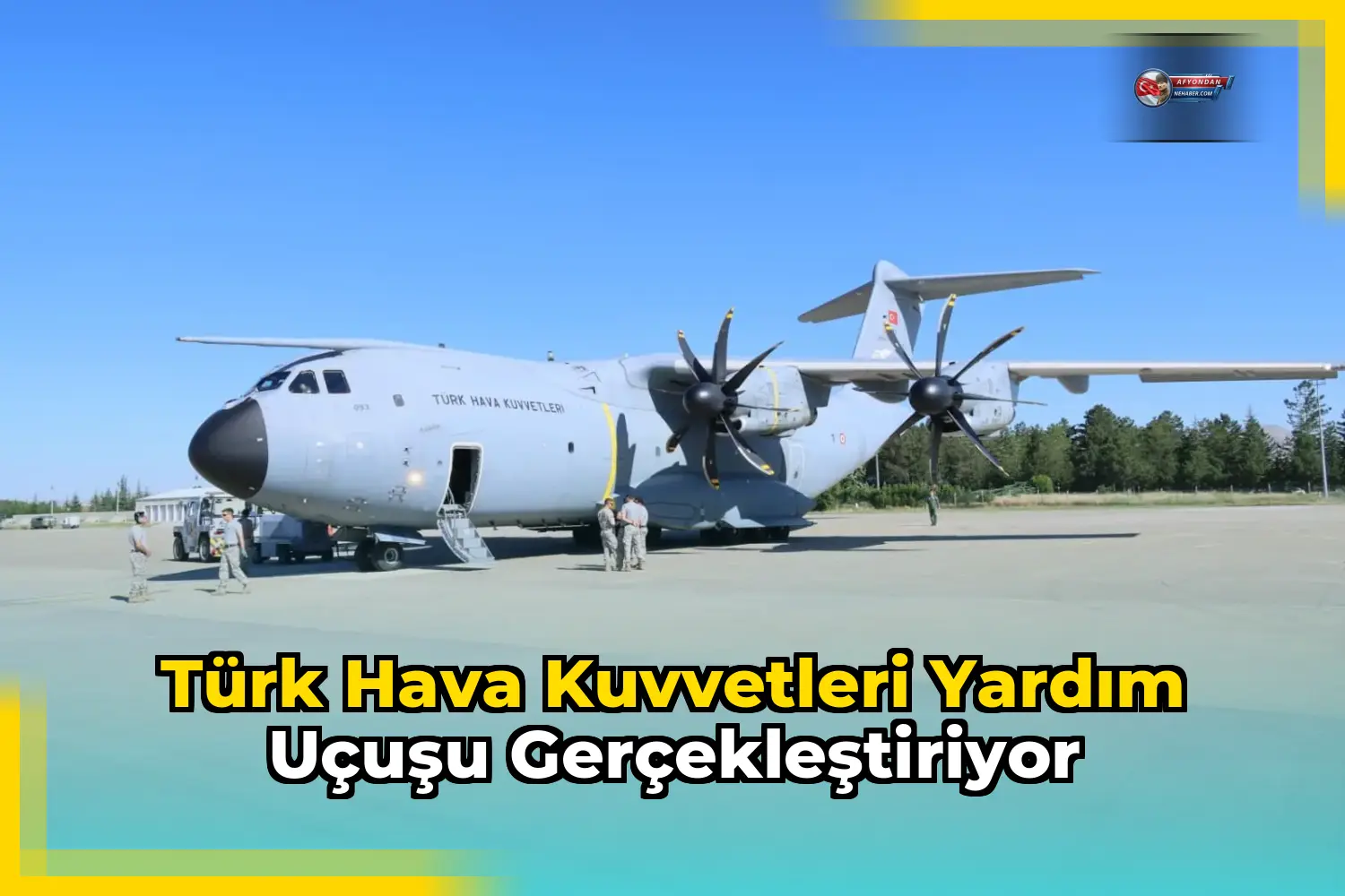 Türk Hava Kuvvetleri Yardım Uçuşu Gerçekleştiriyor