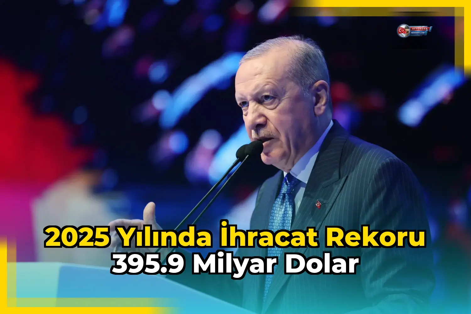 2025 yılında ihracat rekoru 395.9 milyar dolar