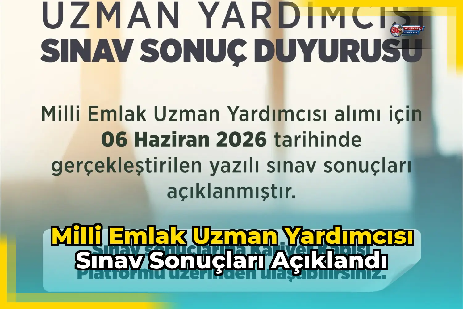 Milli Emlak Uzman Yardımcısı sınav sonuçları açıklandı