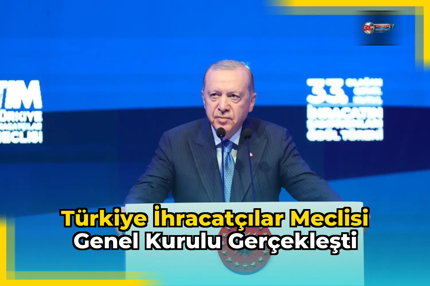 Türkiye İhracatçılar Meclisi Genel Kurulu Gerçekleşti
