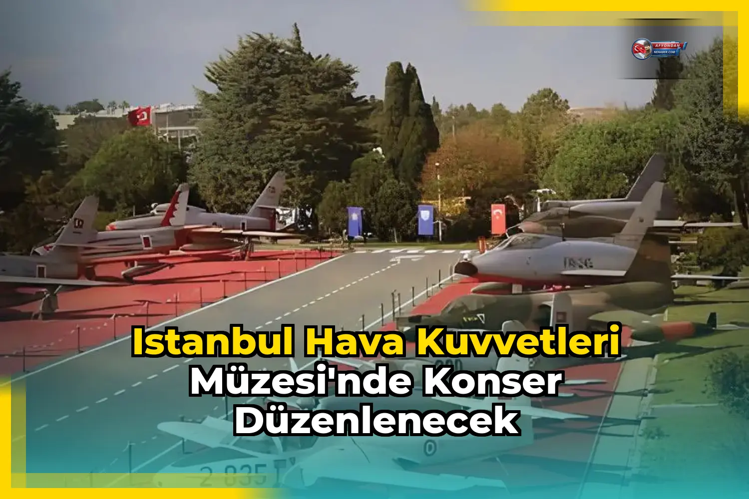 Istanbul Hava Kuvvetleri Müzesi'nde konser düzenlenecek