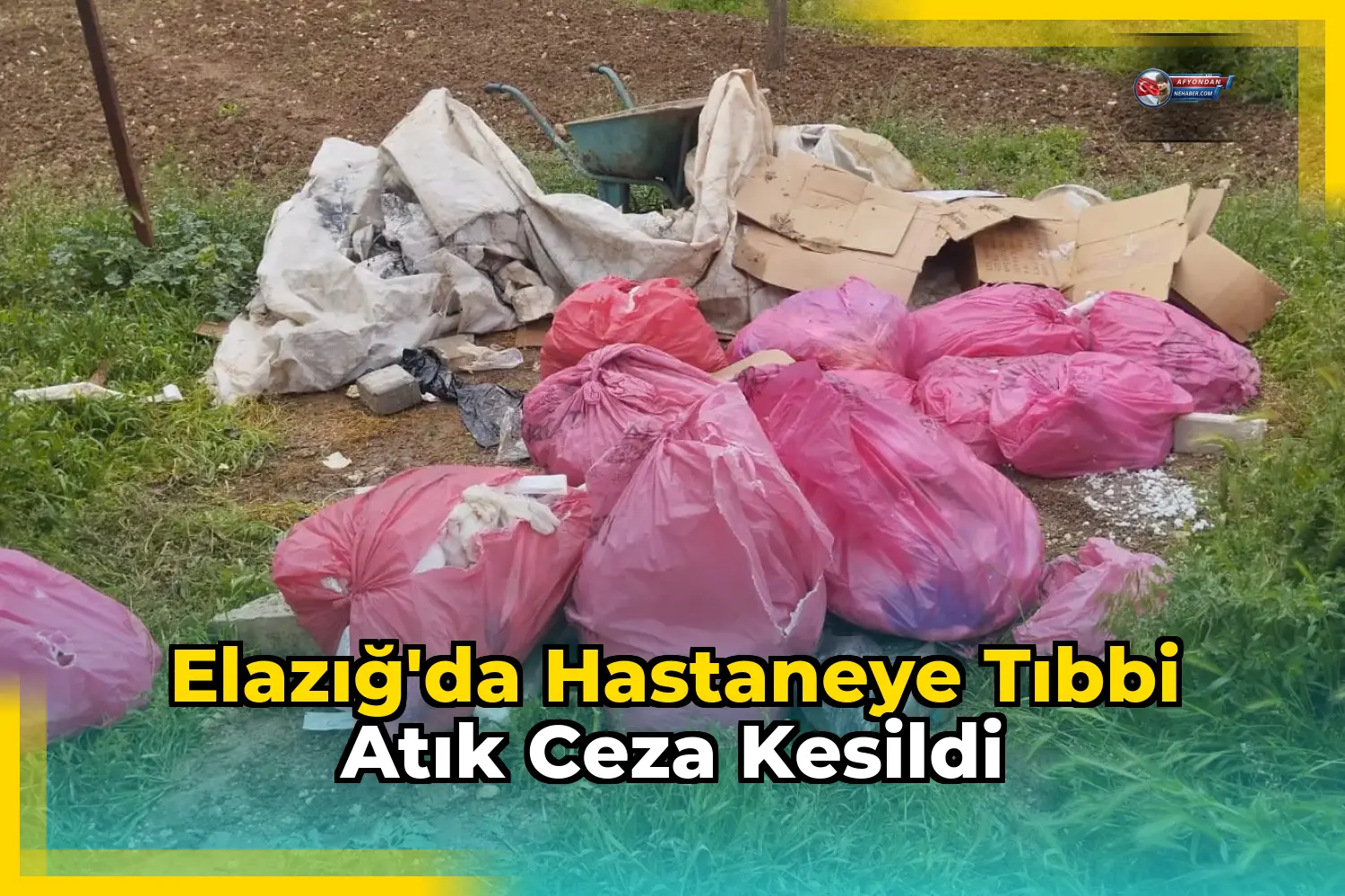 Elazığ'da Hastaneye Tıbbi Atık Ceza Kesildi