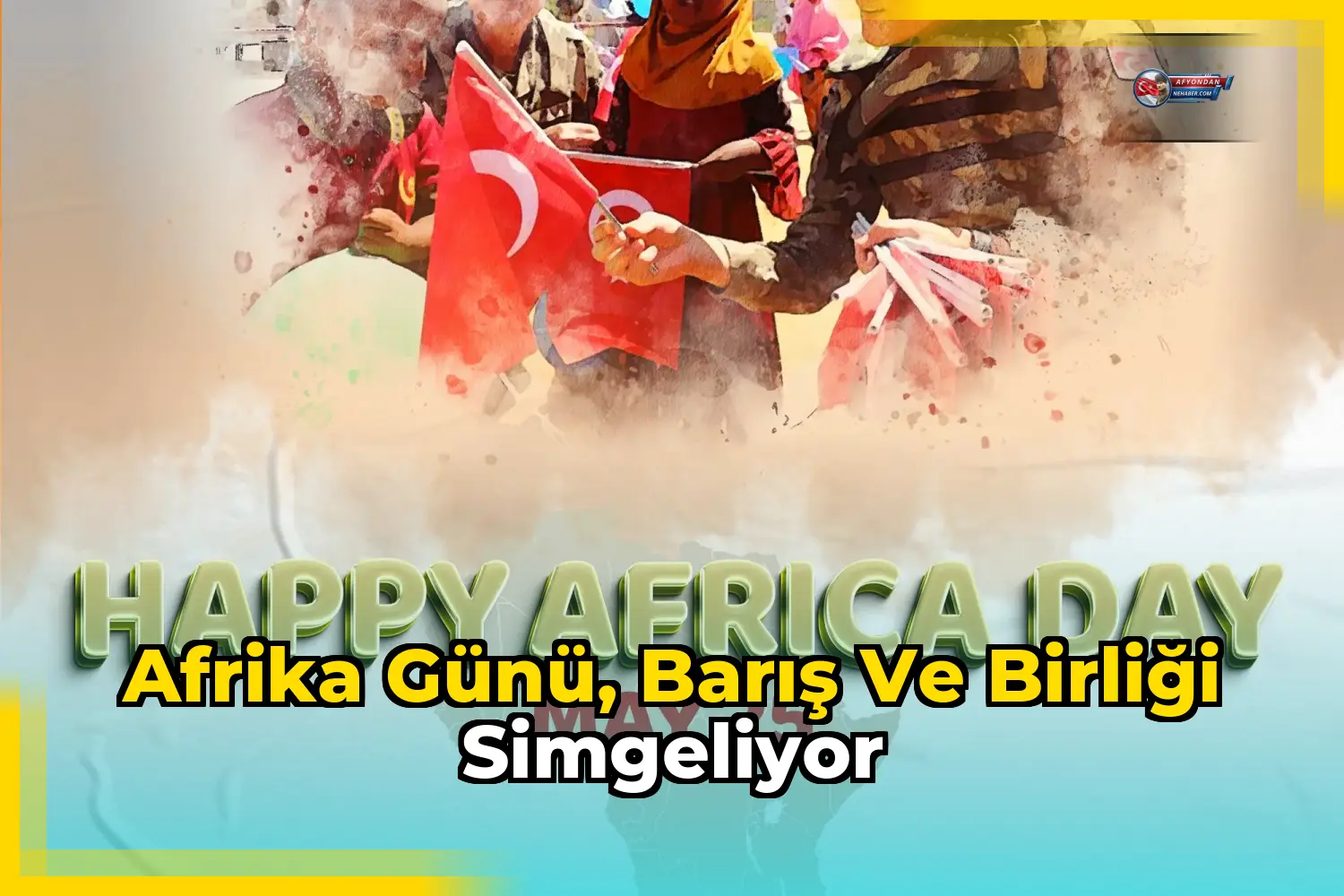 Afrika Günü, barış ve birliği simgeliyor
