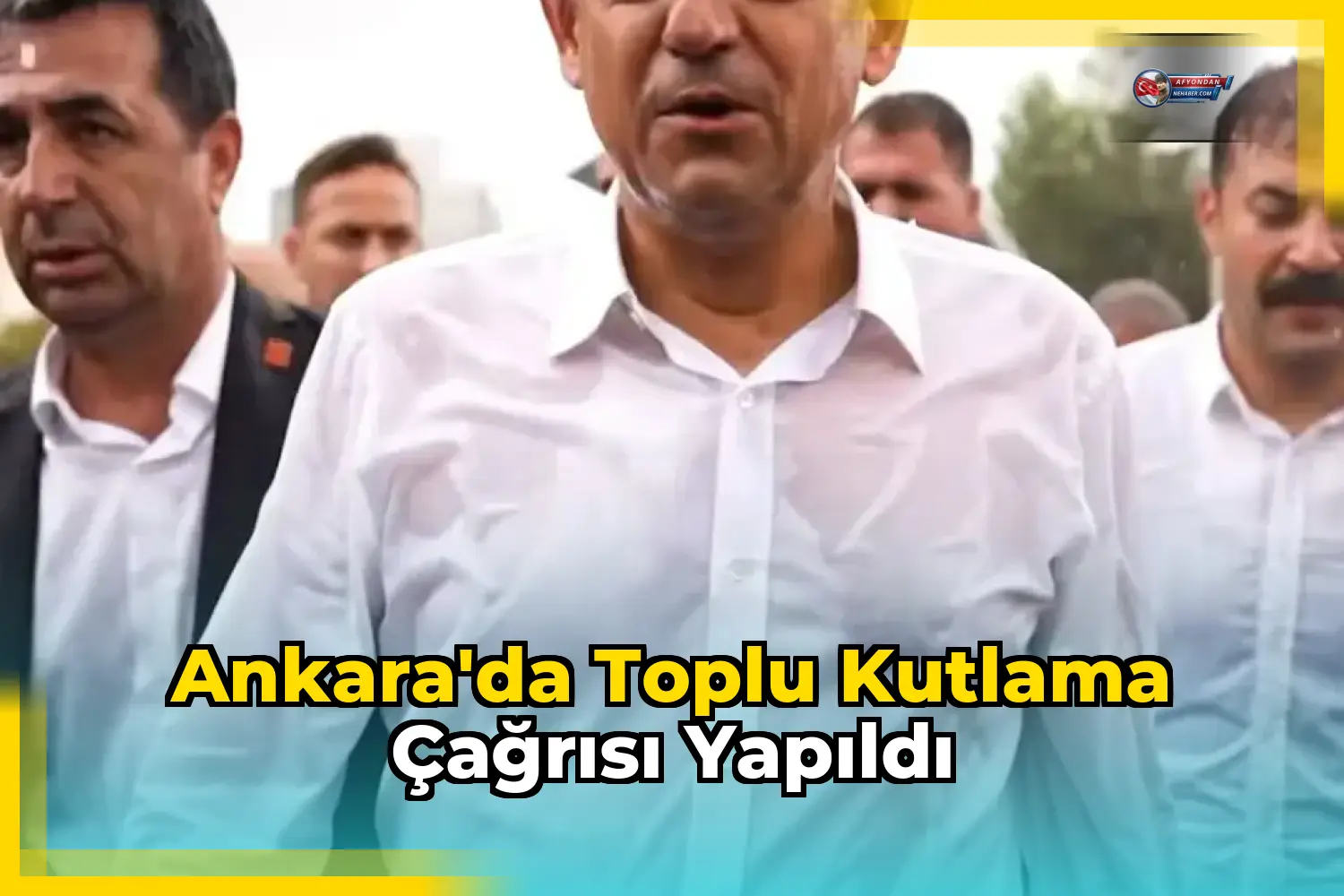 Ankara'da toplu kutlama çağrısı yapıldı