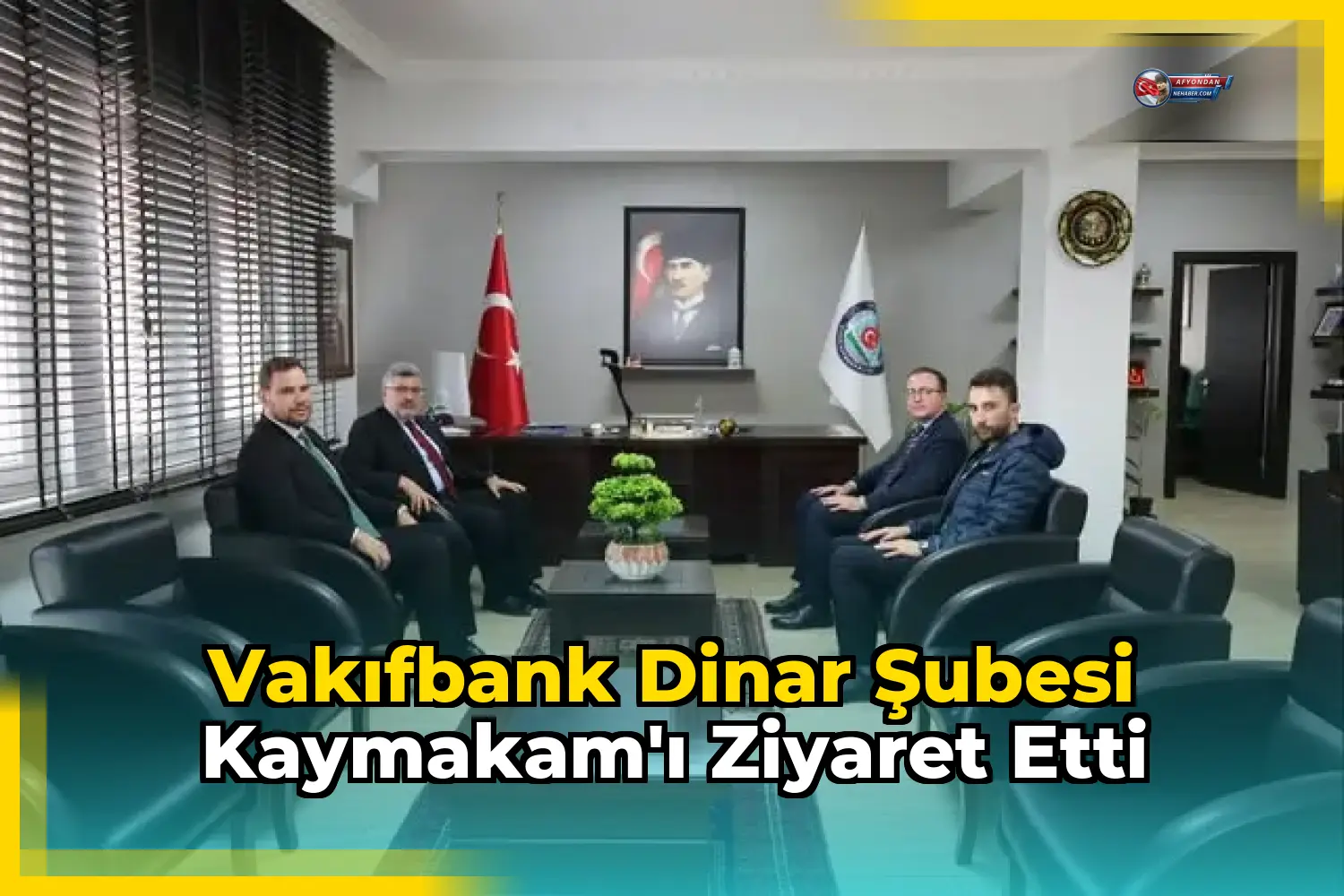 VakıfBank Dinar Şubesi Kaymakam'ı Ziyaret Etti