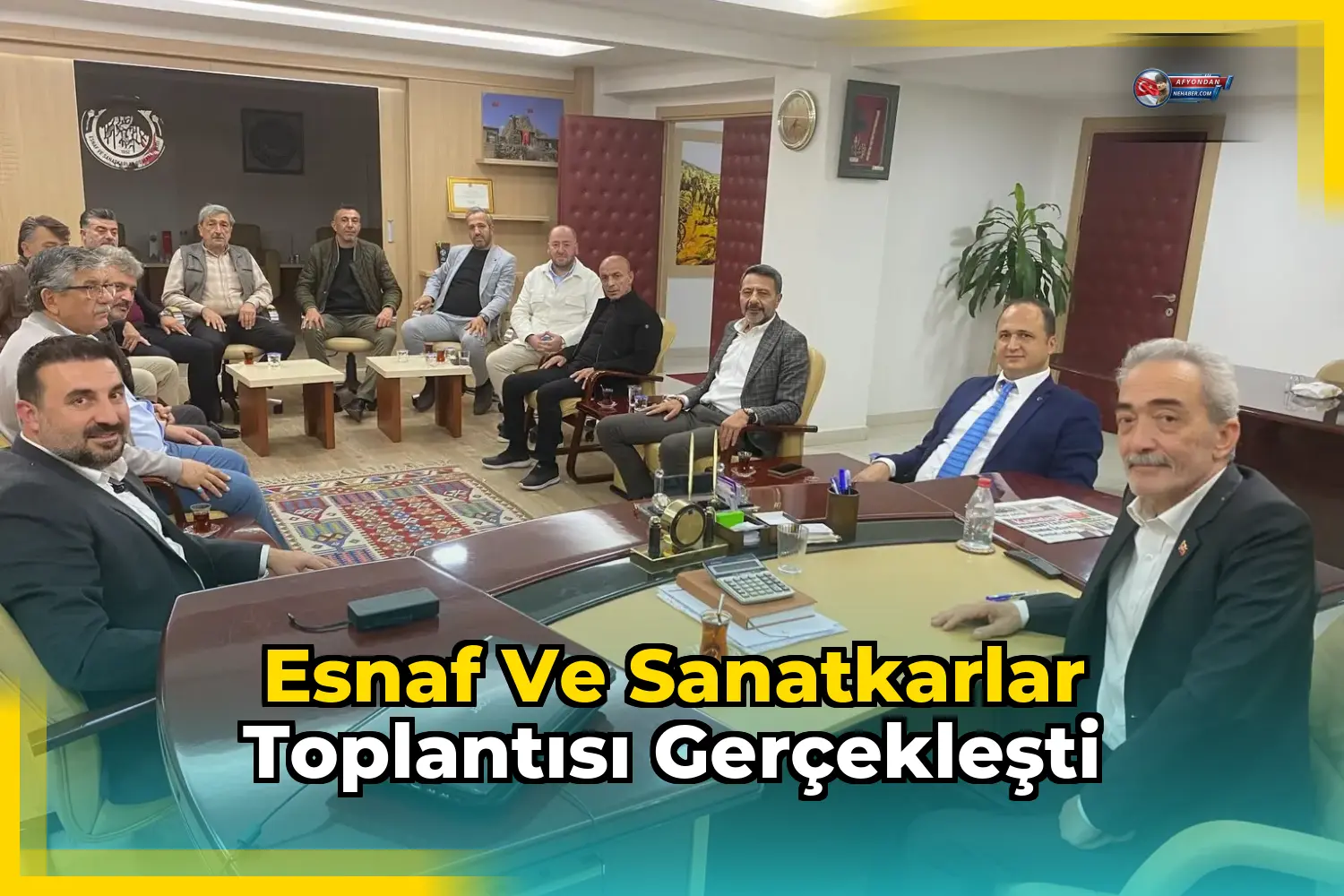 Esnaf ve Sanatkarlar Toplantısı Gerçekleşti