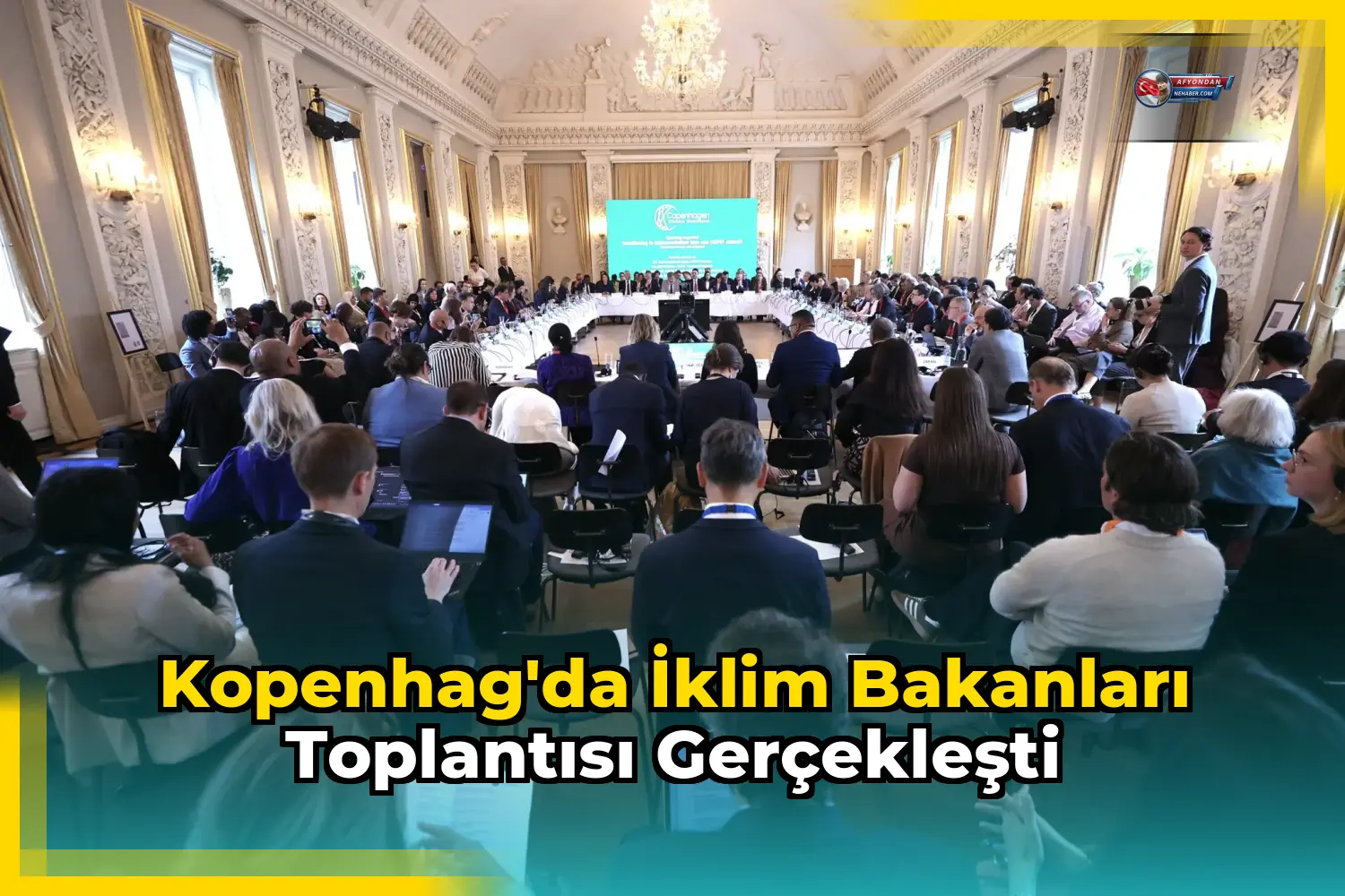 Kopenhag'da İklim Bakanları Toplantısı Gerçekleşti