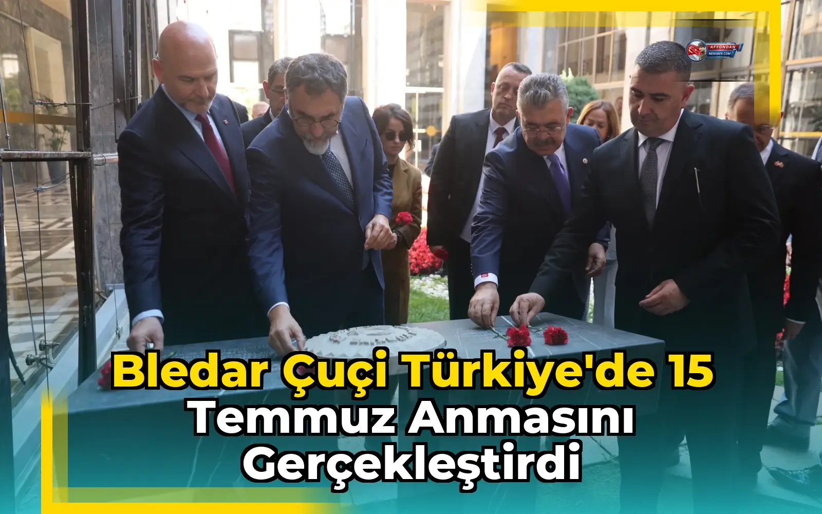 Bledar Çuçi Türkiye'de 15 Temmuz anmasını gerçekleştirdi