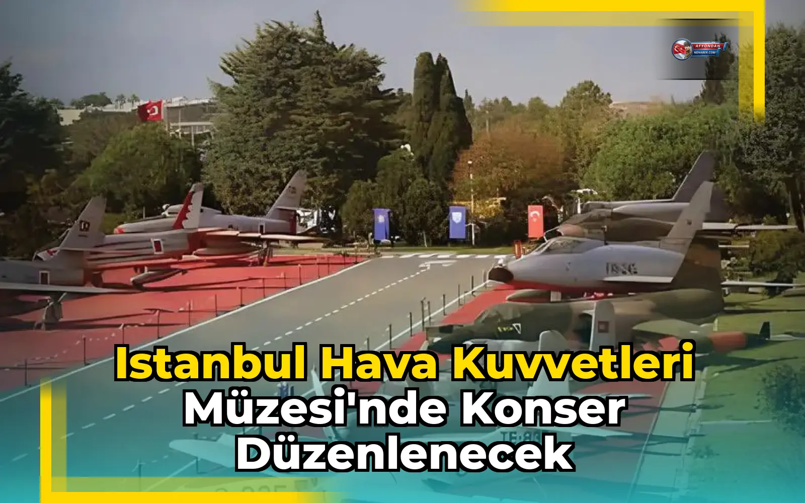 Istanbul Hava Kuvvetleri Müzesi'nde konser düzenlenecek