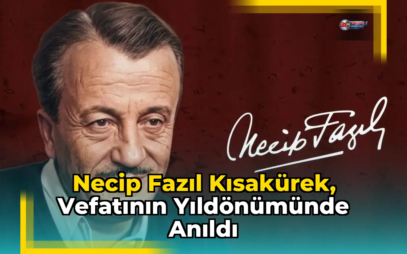 Necip Fazıl Kısakürek, vefatının yıldönümünde anıldı