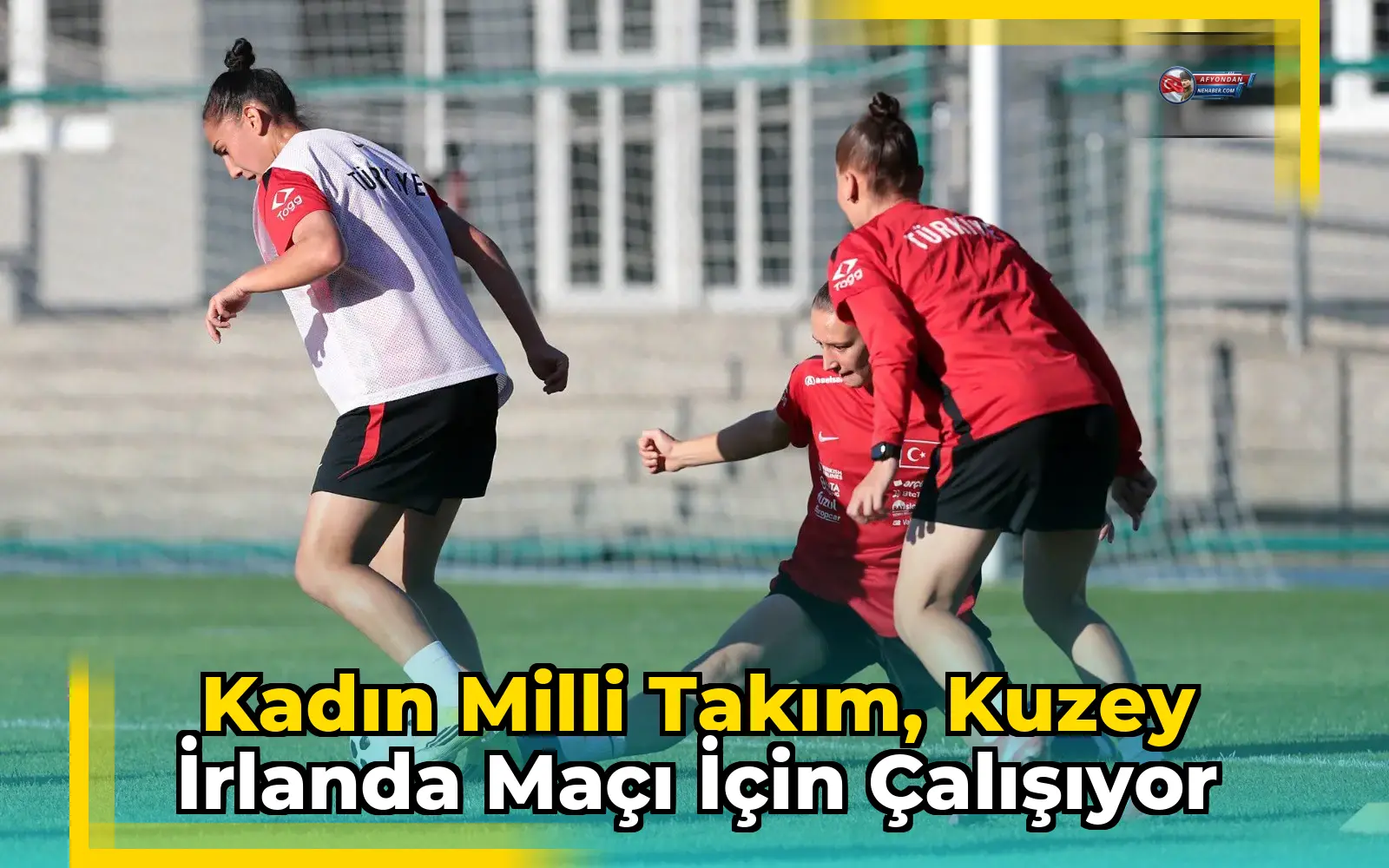 Kadın Milli Takım, Kuzey İrlanda maçı için çalışıyor