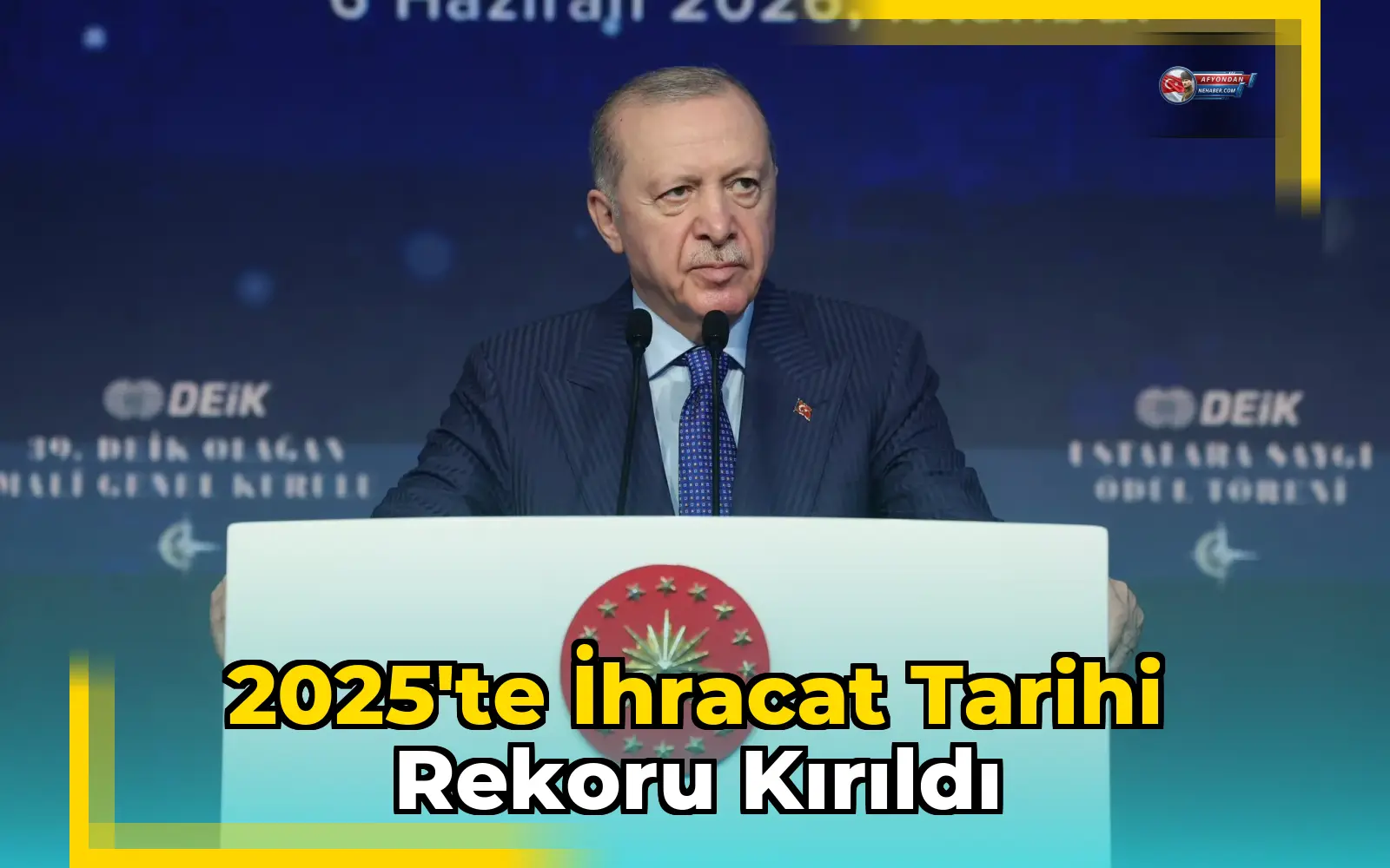 2025'te ihracat tarihi rekoru kırıldı
