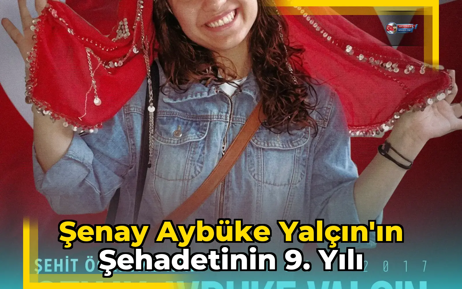Şenay Aybüke Yalçın'ın şehadetinin 9. yılı