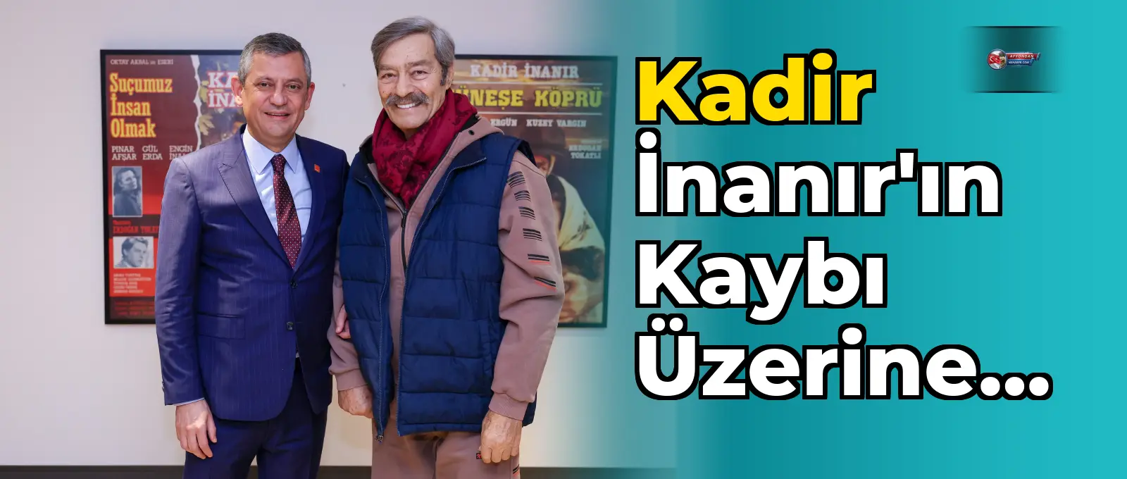 Kadir İnanır'ın kaybı üzerine taziye mesajı