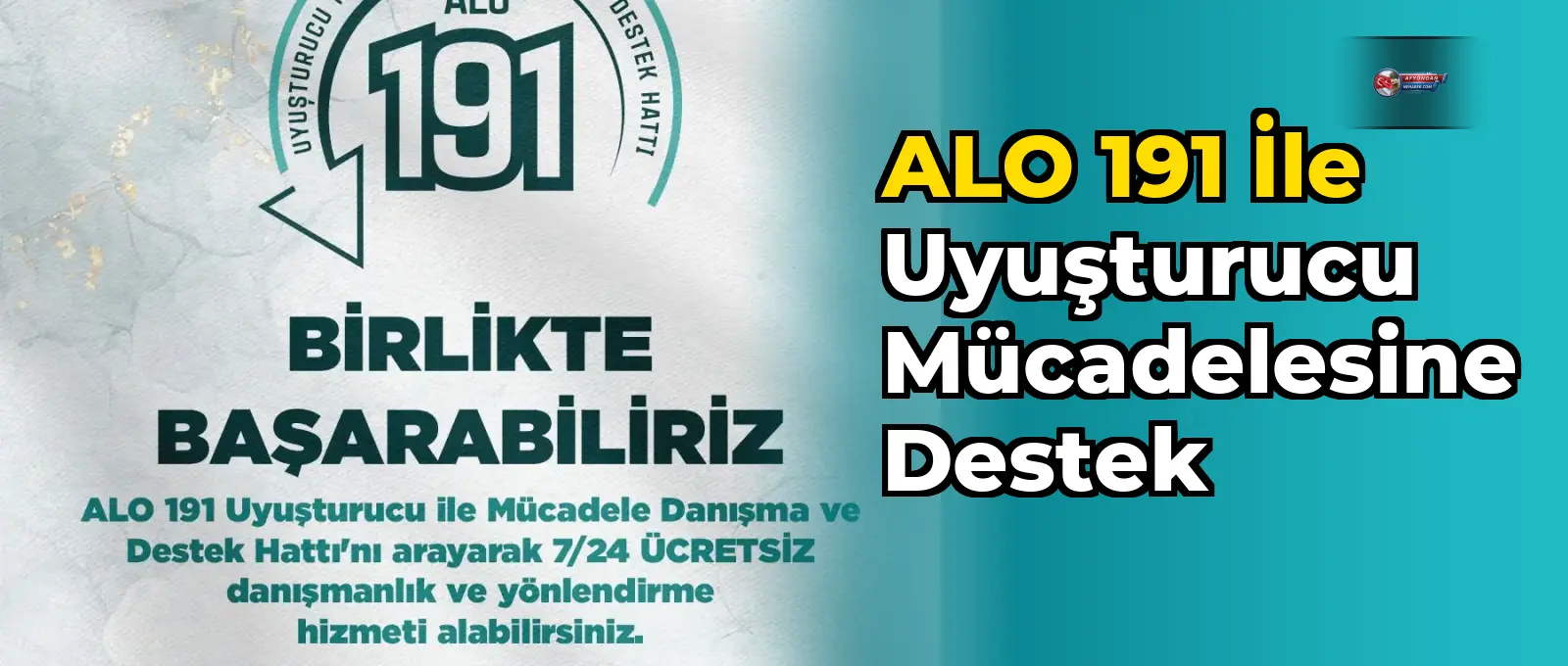 ALO 191 ile uyuşturucu mücadelesine destek
