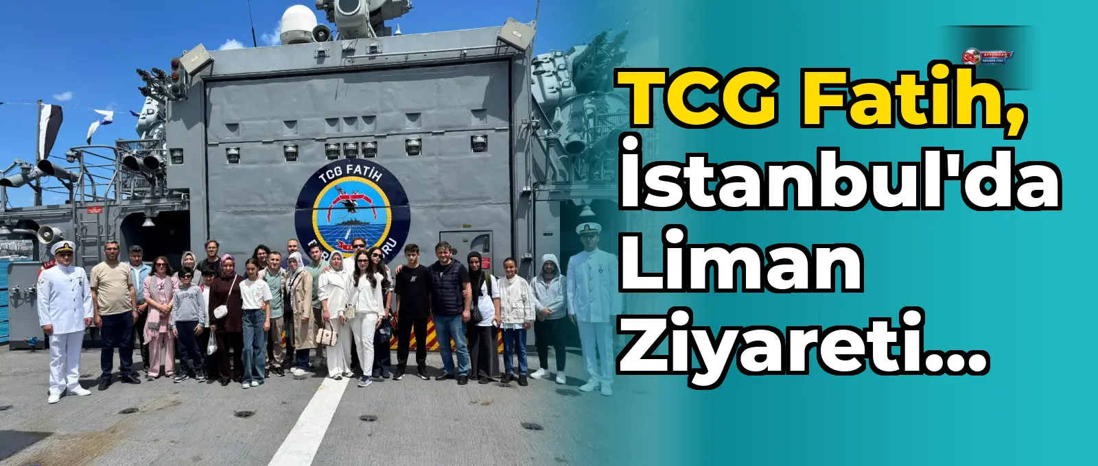 TCG Fatih, İstanbul'da liman ziyareti gerçekleştirdi