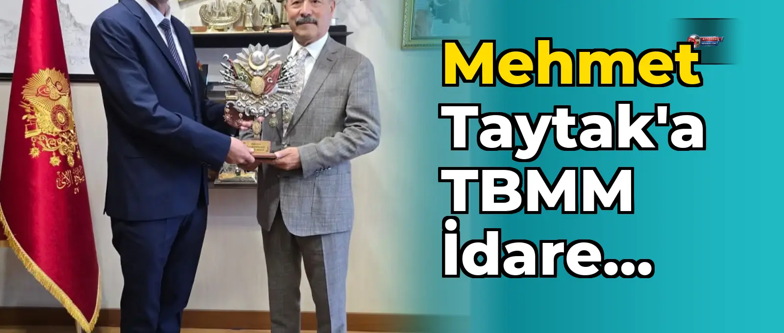 Mehmet Taytak'a TBMM İdare Amirliği Görevi