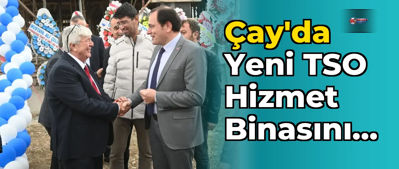 Çay'da Yeni TSO Hizmet Binasının Temeli Atıldı