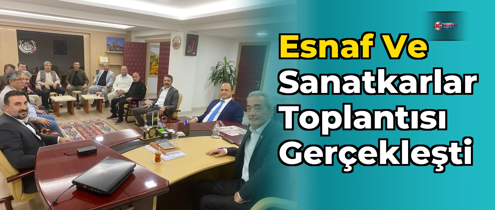 Esnaf ve Sanatkarlar Toplantısı Gerçekleşti