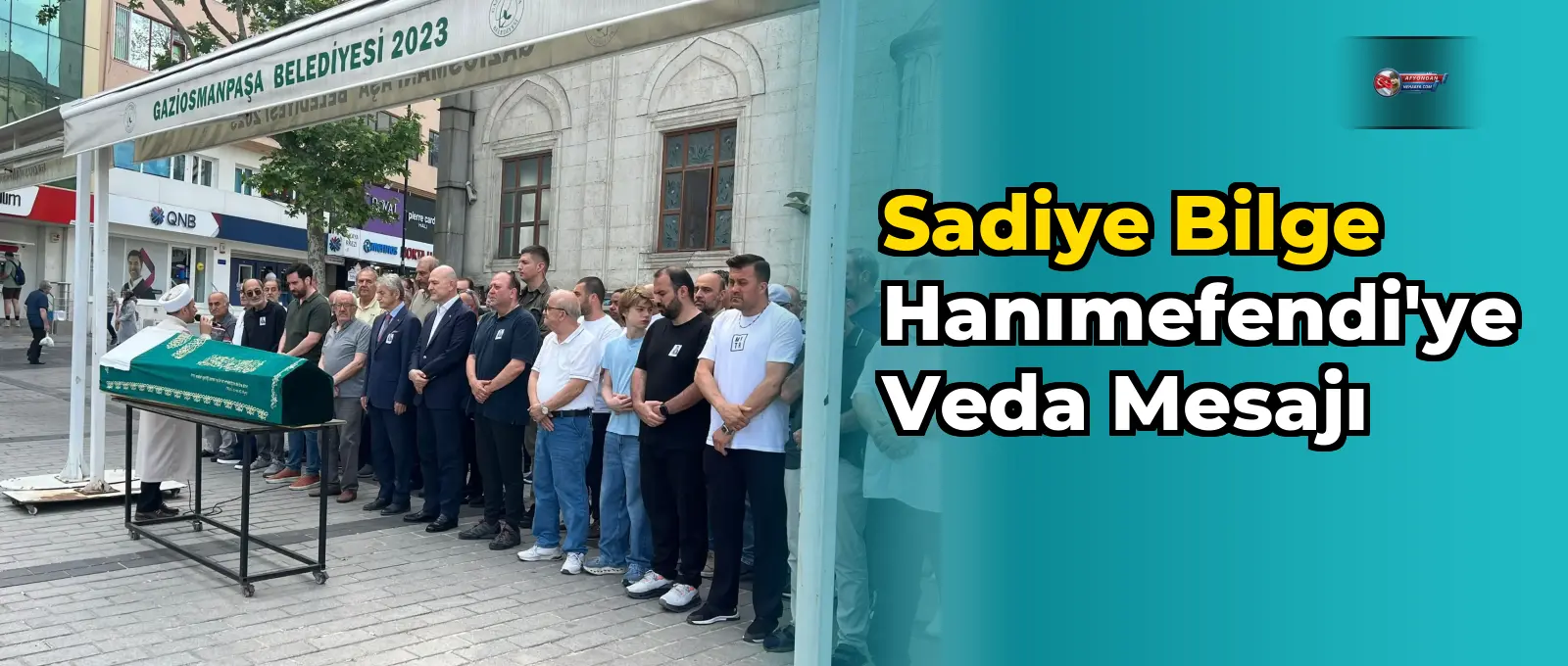 Sadiye Bilge Hanımefendi'ye veda mesajı